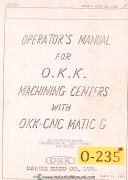 Osaka-Osaka Kiko Okk CNC Matic G, Operators Manual 1985-OKK-OKK-CNC Matic G-01